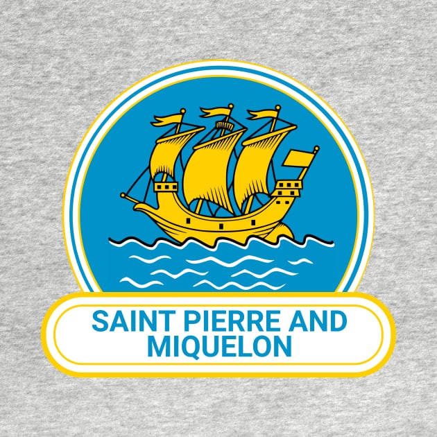 Saint Pierre and Miquelon Country Badge - Saint Pierre and Miquelon Flag by Yesteeyear